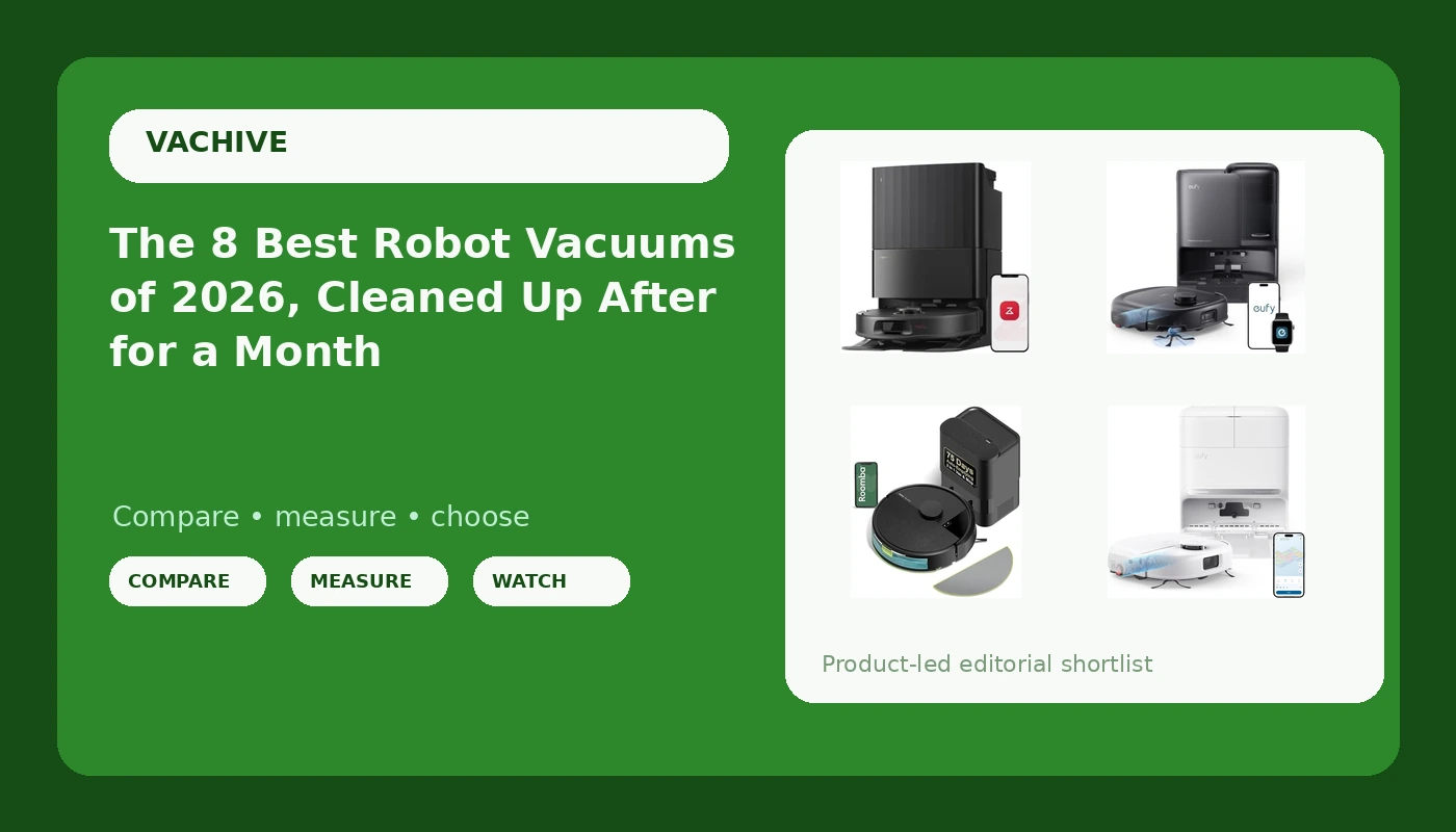 The 8 Best Robot Vacuums of 2026, Cleaned Up After for a Month - VacHive review with measurements and honest opinion