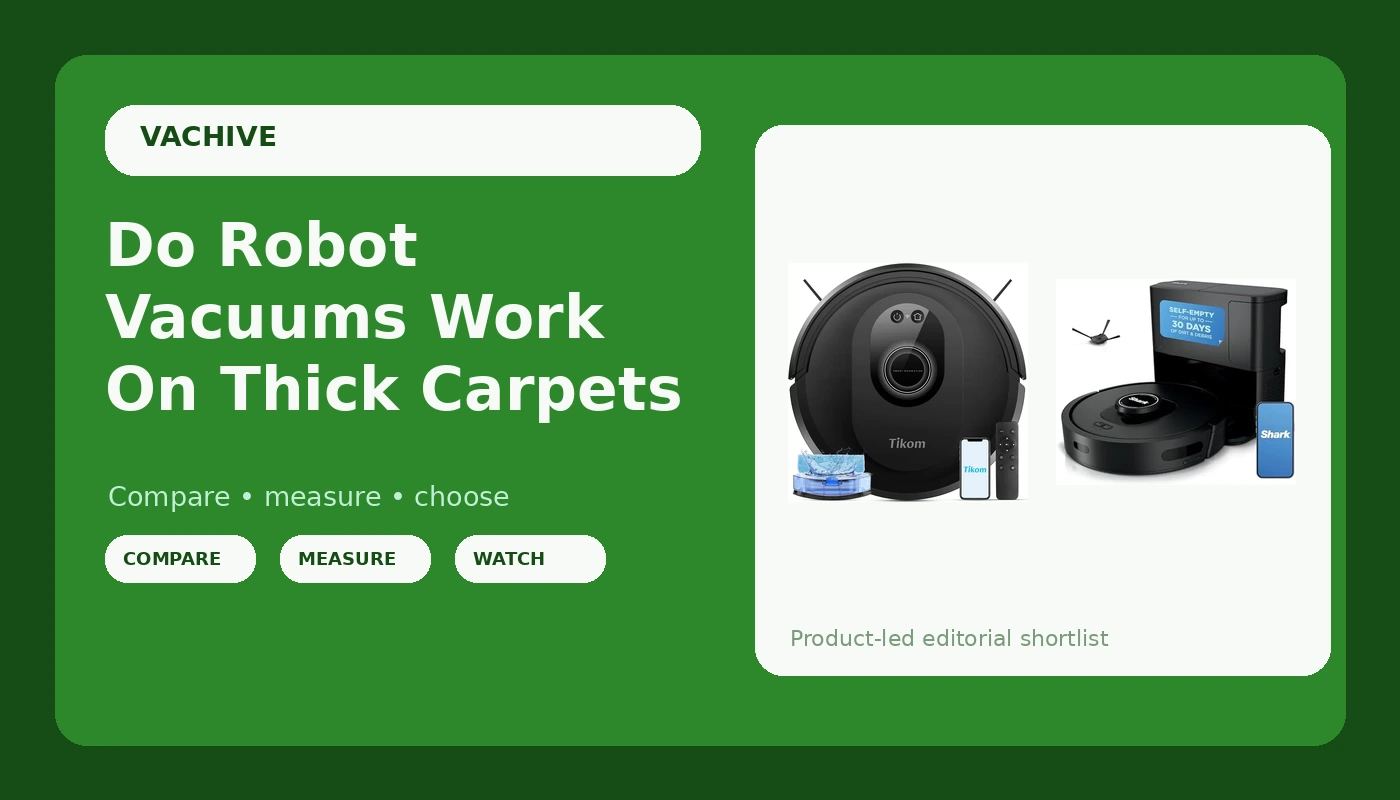 Do Robot Vacuums Work On Thick Carpets - VacHive review with measurements and honest opinion