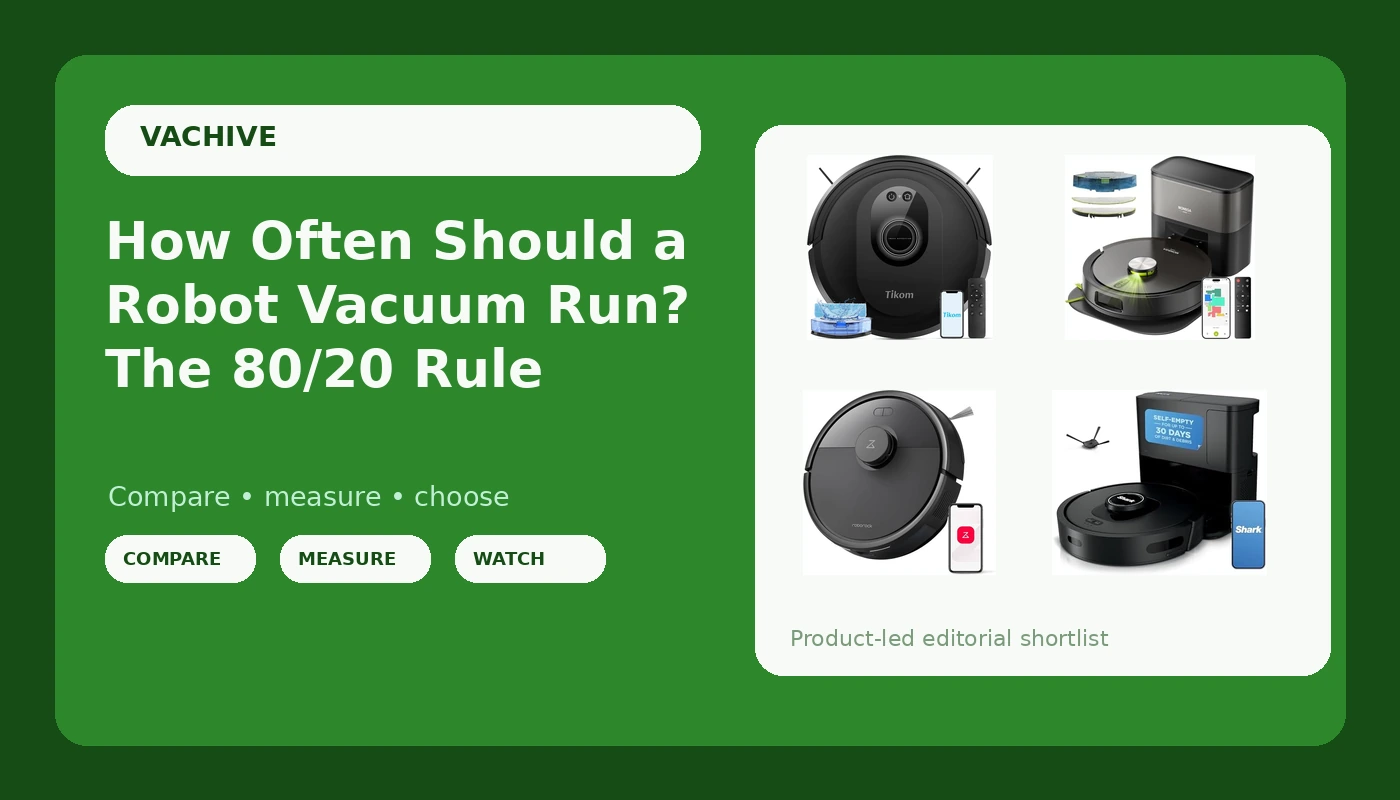 How Often Should a Robot Vacuum Run? The 80/20 Rule - VacHive review with measurements and honest opinion