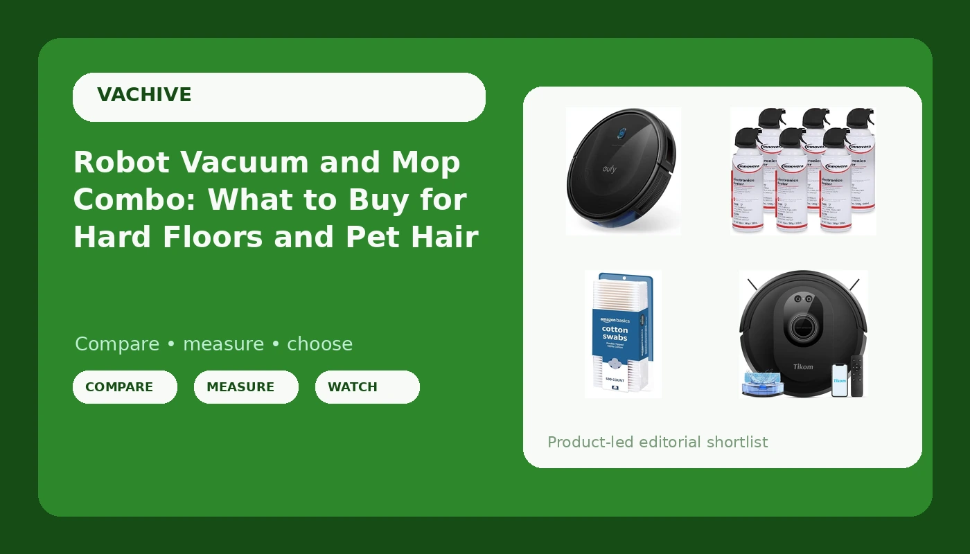 Robot Vacuum and Mop Combo: What to Buy for Hard Floors and Pet Hair