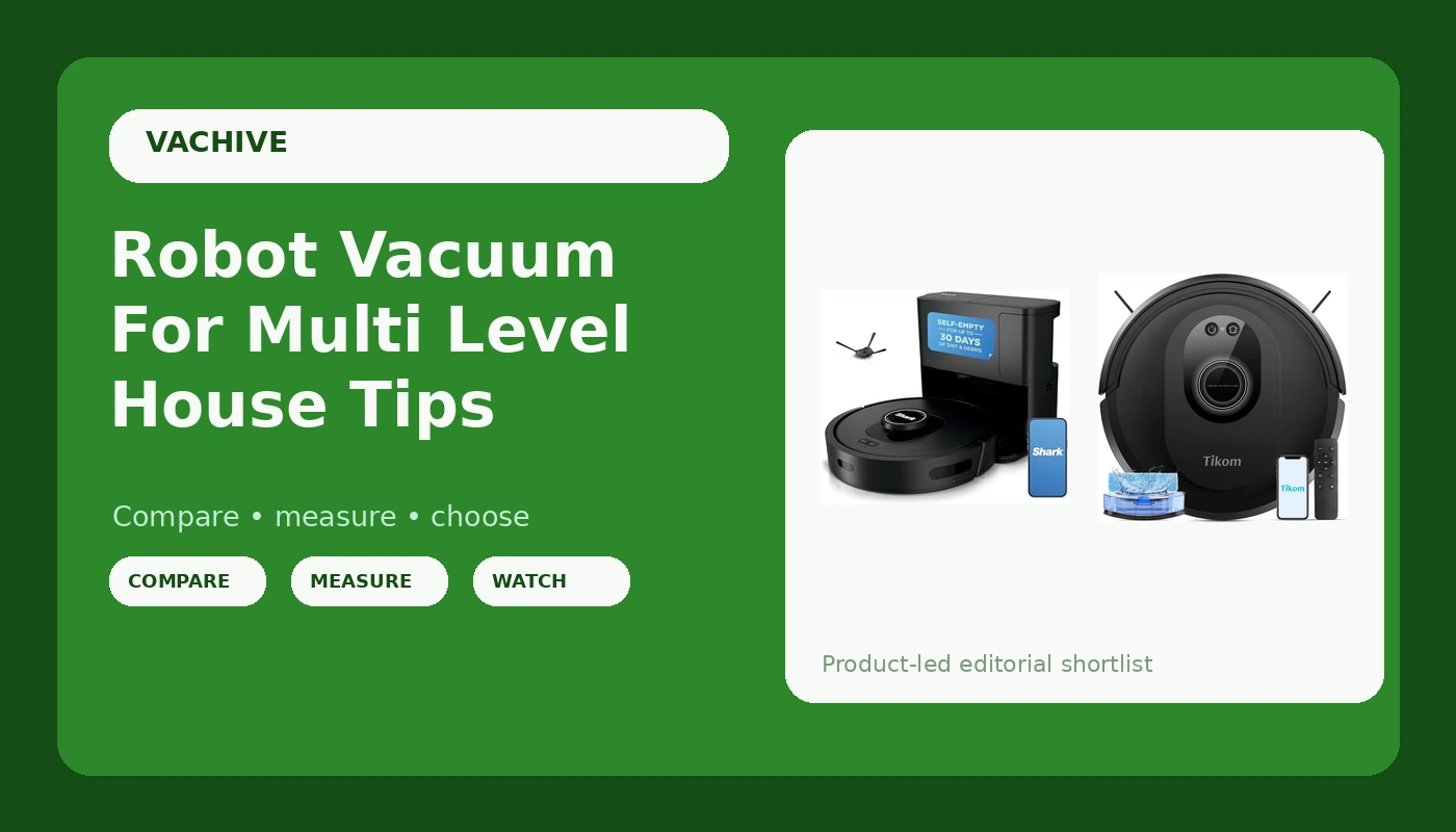 Robot Vacuum For Multi Level House Tips - VacHive review with measurements and honest opinion